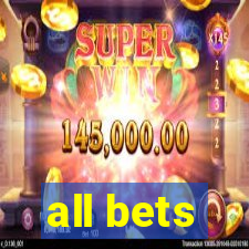 all bets